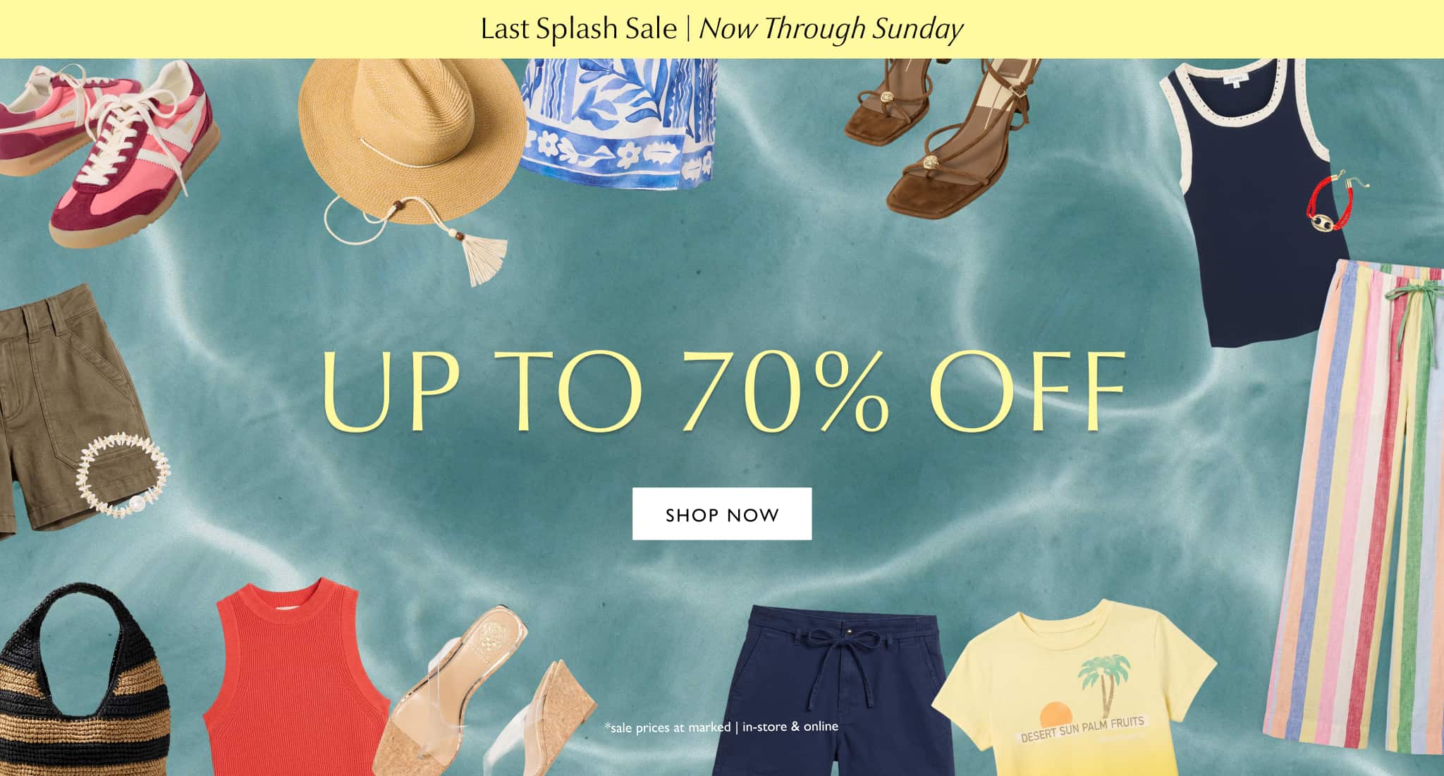 Upto 70% off Starts today last splash sale, shop now