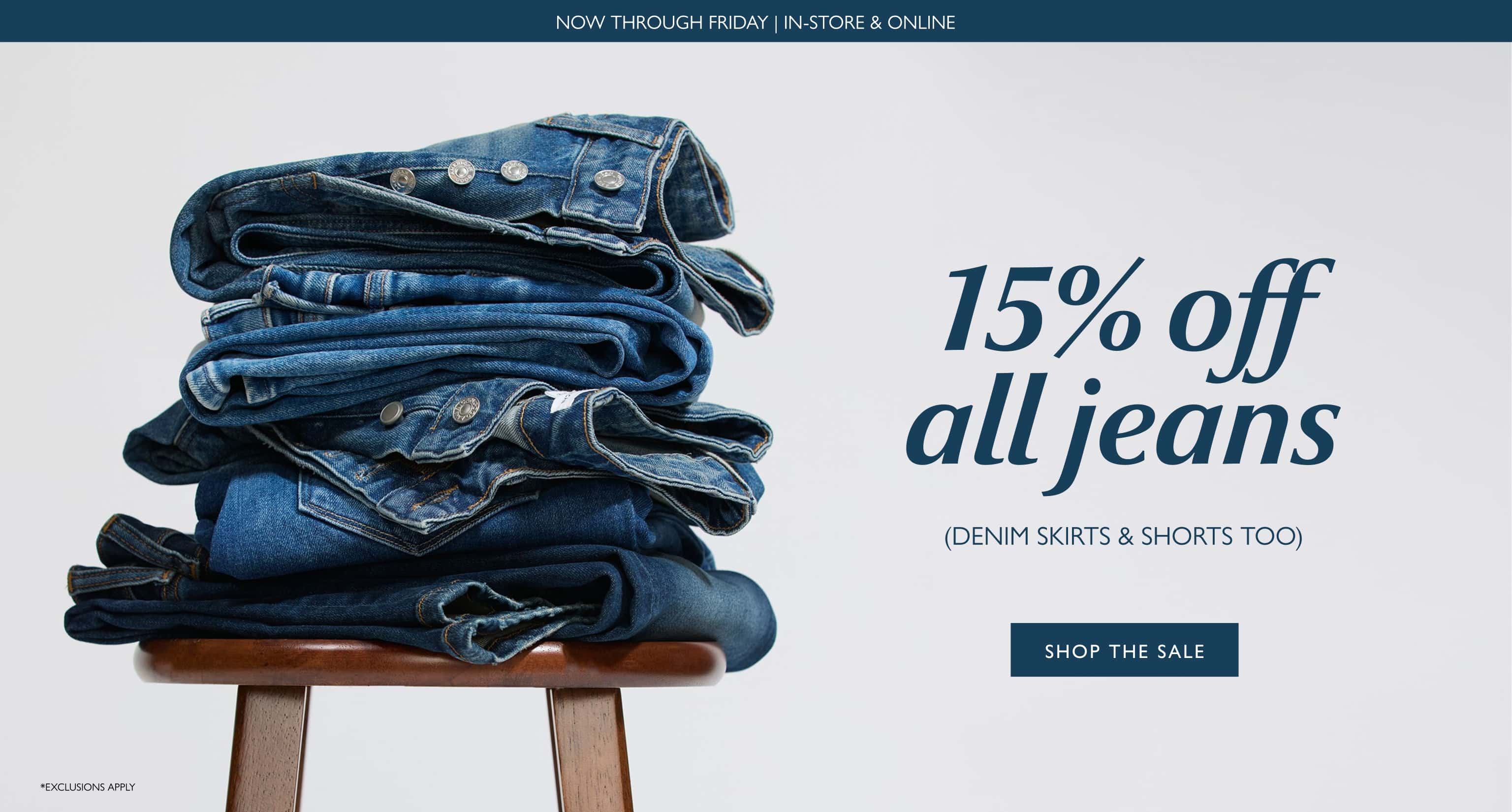 15% off all jeans denim skirts and shorts too